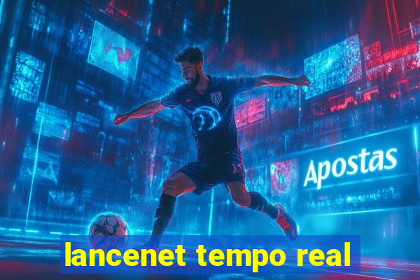 lancenet tempo real